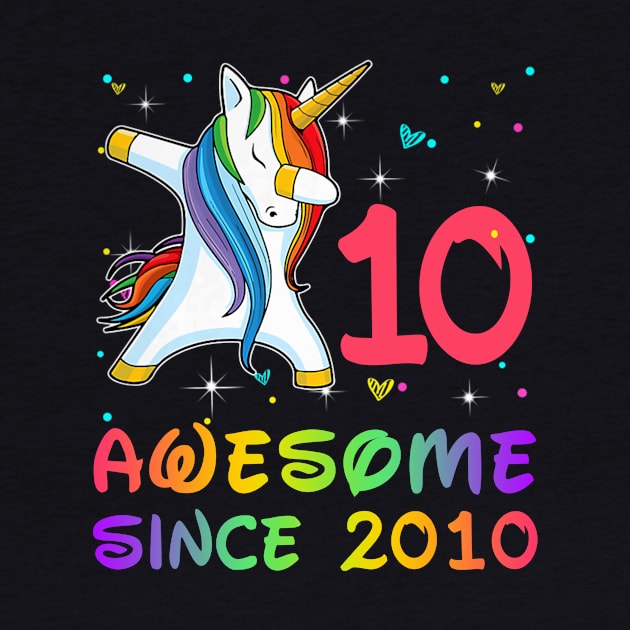 Awesome Since 2010 Birthday Unicorn Dabbing Gift 10 Years Old by Soema